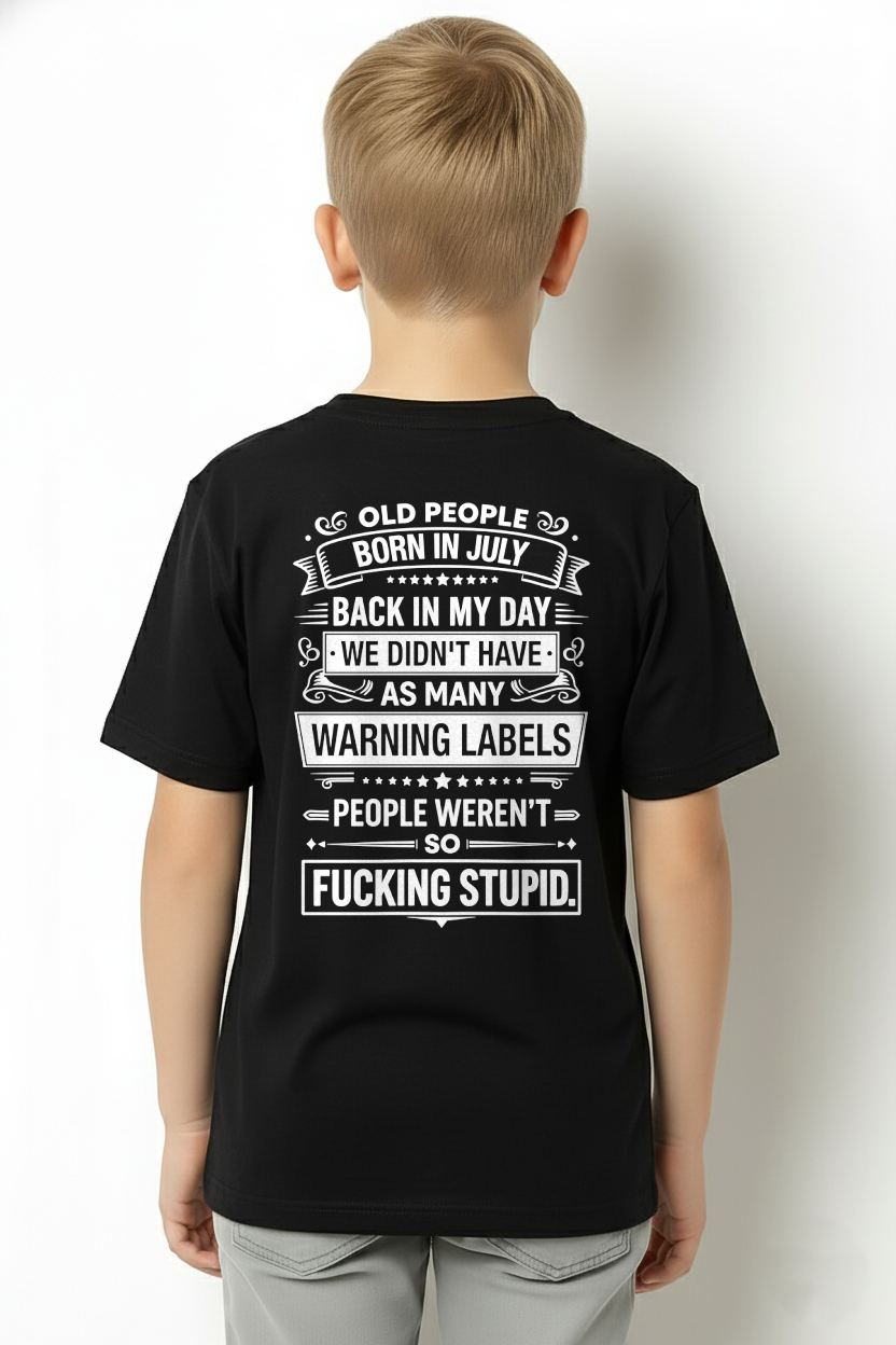 JULY – BACK IN MY DAY WE DIDN'T HAVE AS MANY WARNING LABELS – T-SHIRT FOR MEN - MTNN07 (SKU2606-334-07)