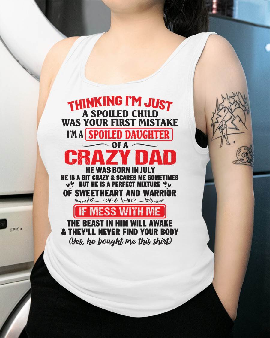 July - Spoiled Daughter of a Crazy Dad - Perfect Gift From Dad - MTNN07 (SKU12-04-07)