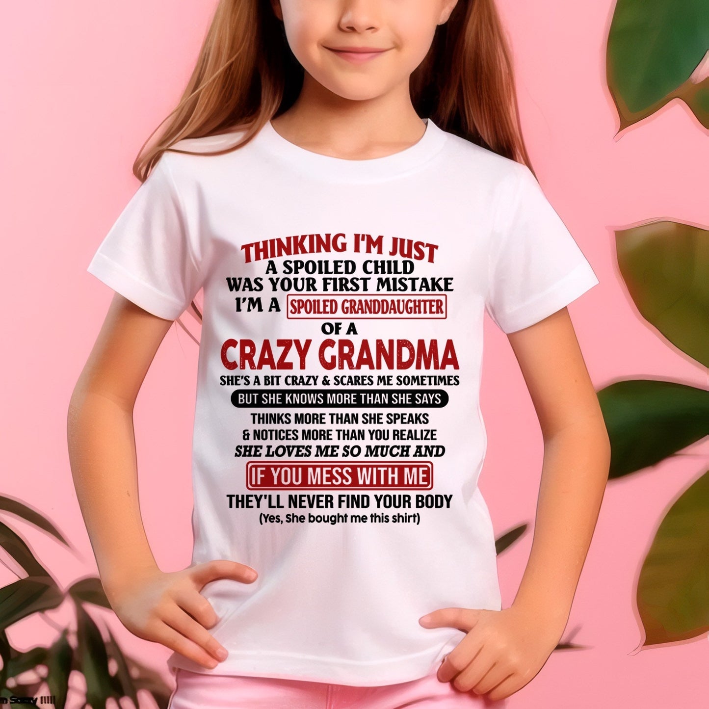 I'M A SPOILED GRANDDAUGHTER OF A CRAZY GRANDMA - From Grandma - MTNN00 (SKU-GMD1-NTT00)