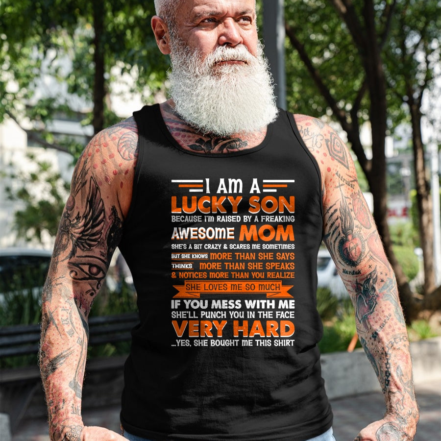 Gift for Mom Shirt, Funny Mom Unisex T-Shirt/Hoodie/Sweatshirt HLT00 - I Am a Lucky Son I'm Raised By a Freaking Awesome Mom Long Sleeve T-Shirt