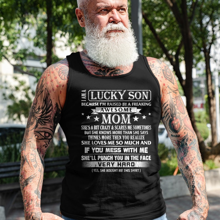 Gift for Mom Shirt, Funny Mom Unisex T-Shirt/Hoodie/Sweatshirt HLT00 - I Am A Lucky Son I'm Raised For men women boys girls T-Shirt