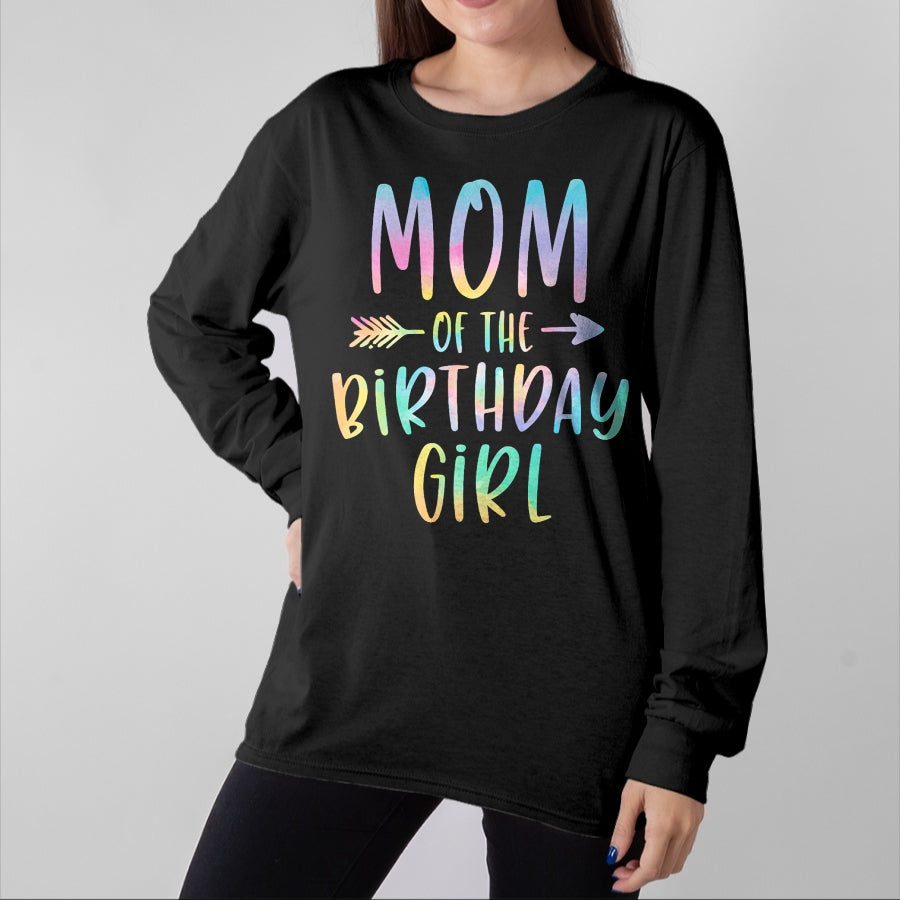 Gift for Mom Shirt, Funny Mom Unisex T-Shirt/Hoodie/Sweatshirt HLT00 - Mom of the Birthday Girl Tie Dye Colorful Bday T-Shirt
