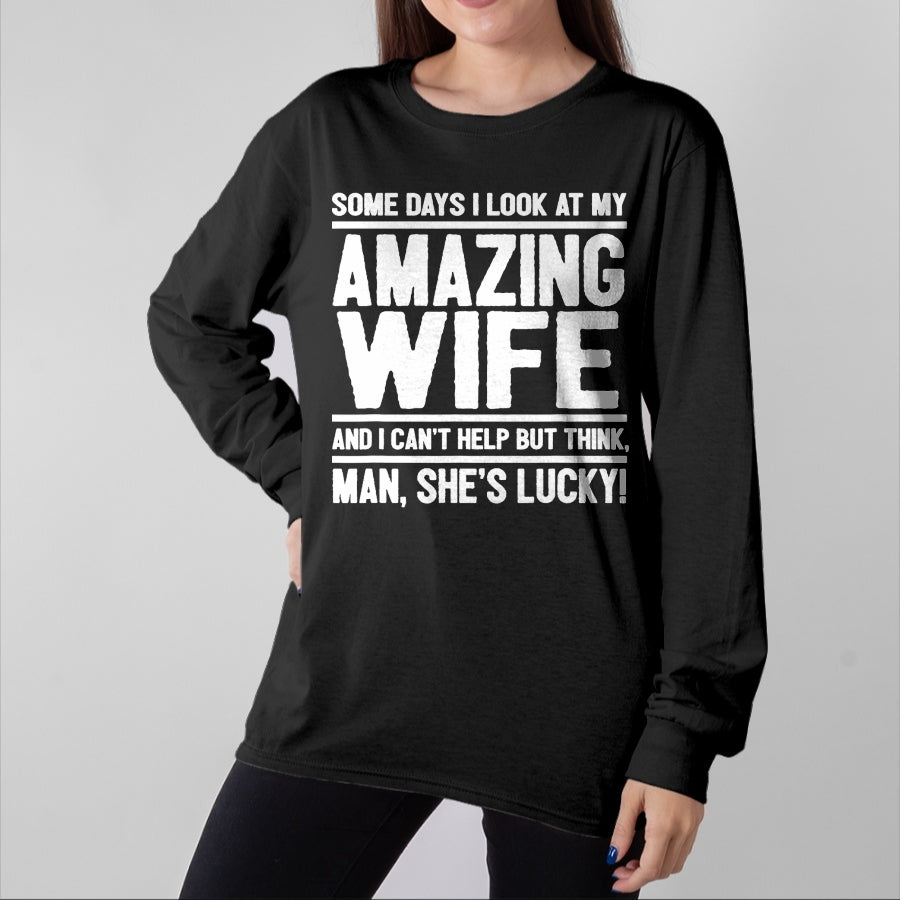 Best Wife Shirt, Wife and Husband Unisex T-Shirt/Hoodie/Sweatshirt HLT00 - Gift for wife T shirt, lucky wife Man, My Wife Is Lucky - Funny Lucky Wife T-Shirt (1)