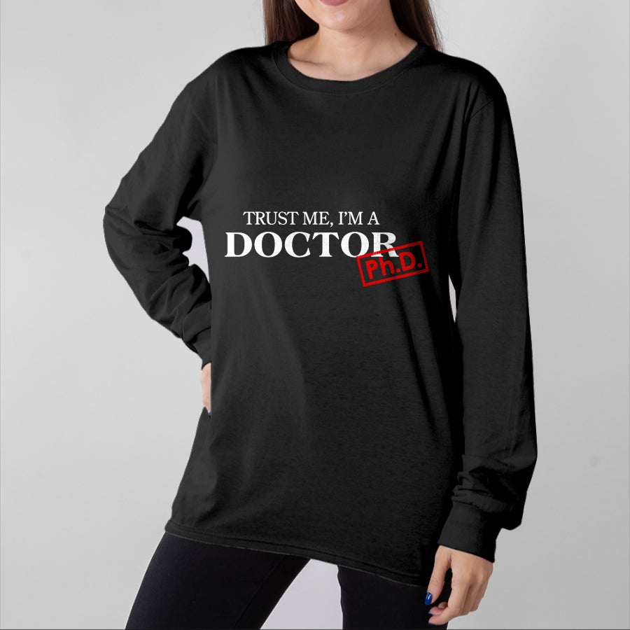 Best Doctor Shirt, Funny Doctor UnisexT-Shirt/Hoodie/Sweatshirt HLT00 - Trust me I'm a Doctor PhD Shirts for Women and Men T-Shirt