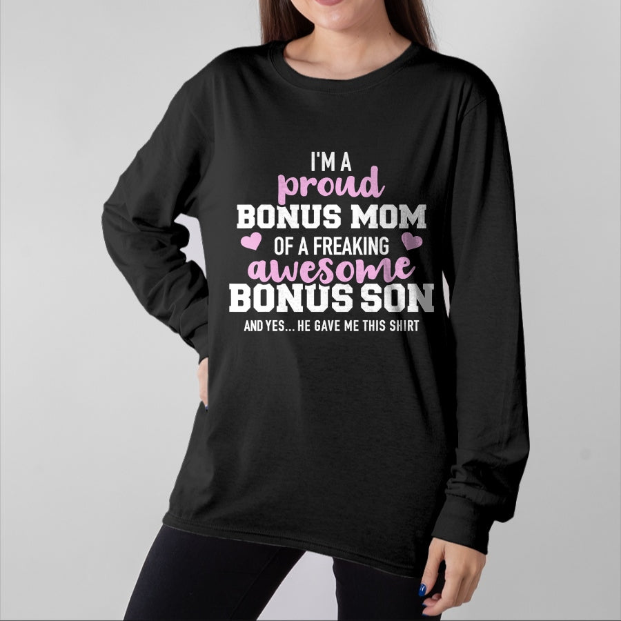 Gift for Mom Shirt, Funny Mom Unisex T-Shirt/Hoodie/Sweatshirt HLT00 - I'm a proud bonus mom of an awesome bonus son T-Shirt