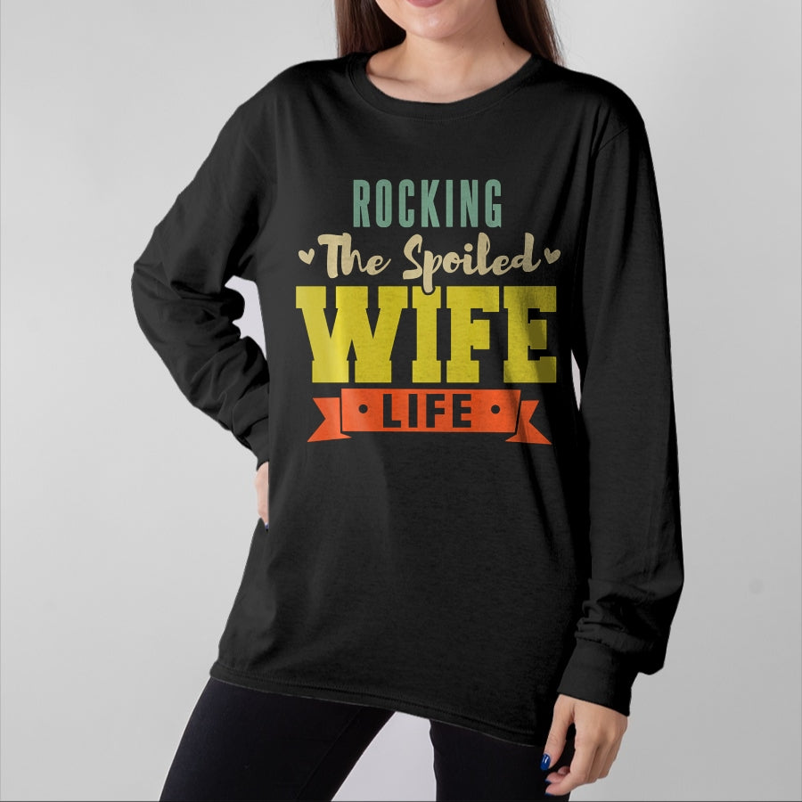 Best Wife Shirt, Wife and Husband Unisex T-Shirt/Hoodie/Sweatshirt HLT00 - Gift for wife T shirt, spoiled wife Retro Spoiled Wife Funny Rocking The Spoiled Wife Life Sweatsh