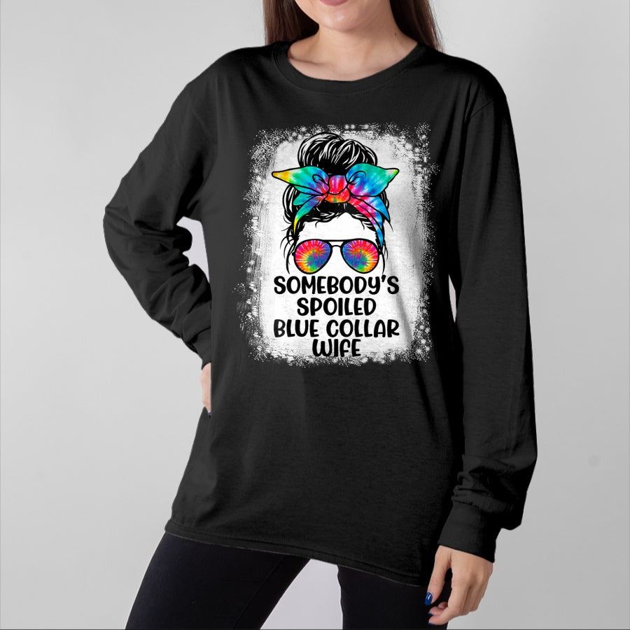 Best Wife Shirt, Wife and Husband Unisex T-Shirt/Hoodie/Sweatshirt HLT00 - Gift for wife T shirt, spoiled wife Funny Somebody's Spoiled Blue Collar Wife Messy Bun Tie Dye T- (1)