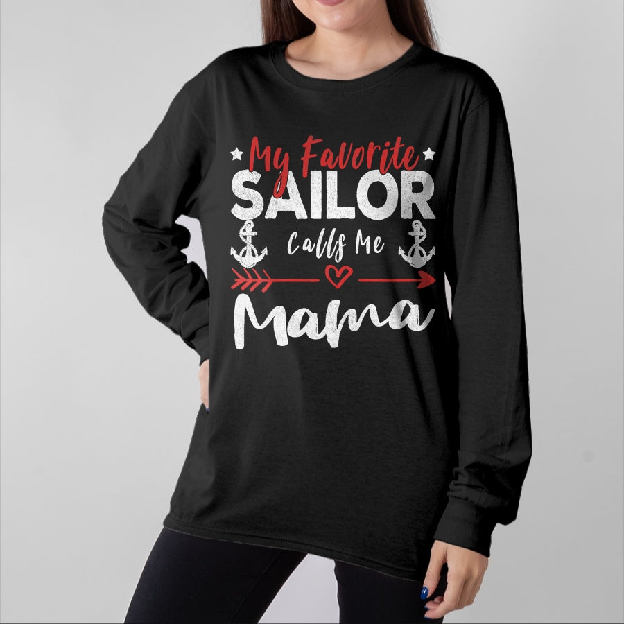 Gift for Mom Shirt, Funny Mom Unisex T-Shirt/Hoodie/Sweatshirt HLT00 - My Favorite Sailor Calls Me Mama Sailorโs Mom T-Shirt