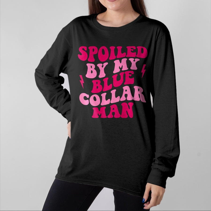 Best Wife Shirt, Wife and Husband Unisex T-Shirt/Hoodie/Sweatshirt HLT00 - Gift for wife T shirt, spoiled wife Spoiled By My Blue Collar Man Funny Blue Collar Wife Groovy Pr