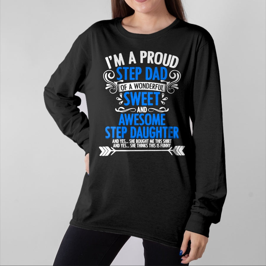 Gift for Dad Shirt, Funny Dad Unisex T-Shirt/Hoodie/Sweatshirt HLT00 – Proud Step Dad Of A Step Daughter Funny Fathers Day Stepdad T-Shirt