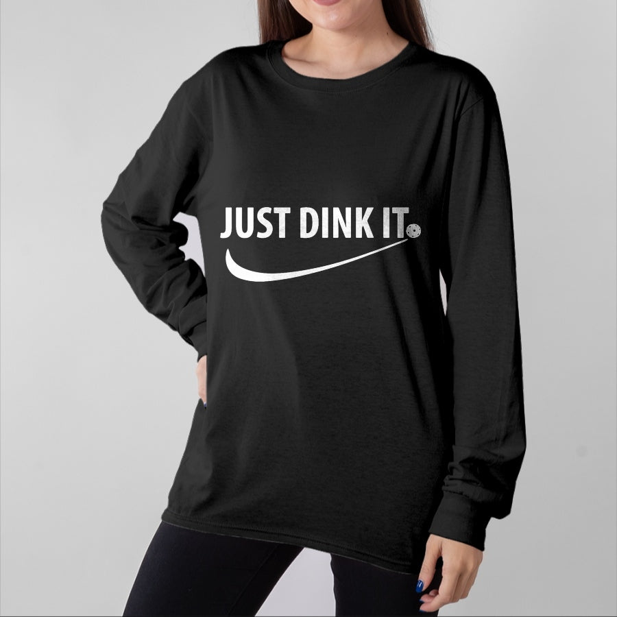 Funny Pickleball Shirt, Pickleball Lover Unisex T-Shirt/Hoodie/Sweatshirt HLT00 - Just Dink It Pickleball T-Shirt