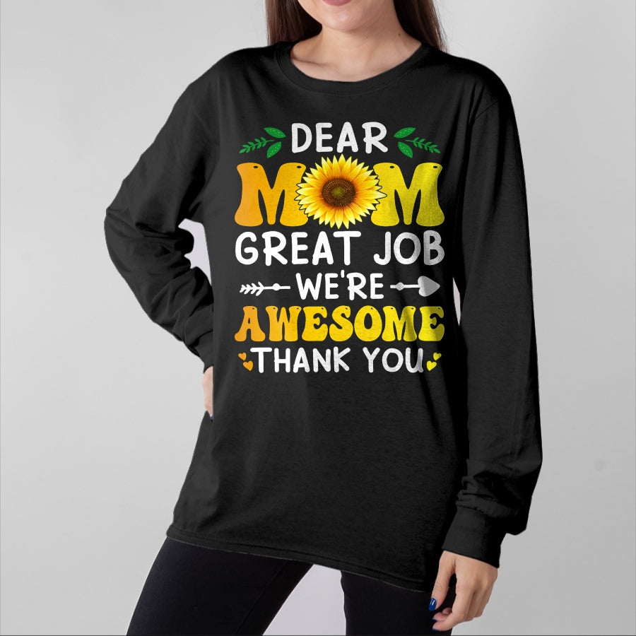 Gift for Mom Shirt, Funny Mom Unisex T-Shirt/Hoodie/Sweatshirt HLT00 - Dear Mom Great Job We're Awesome Thank Mother's day Floral T-Shirt