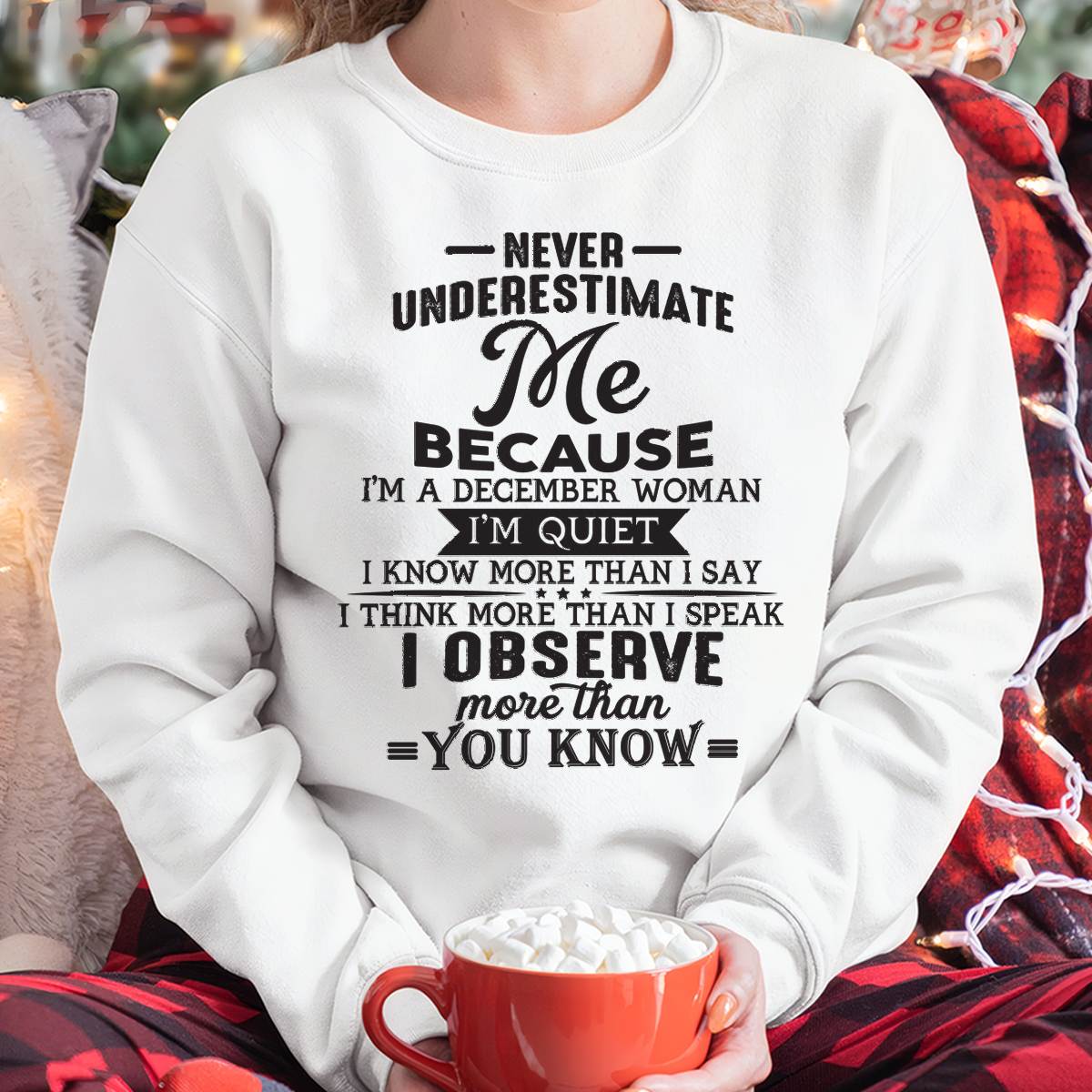DECEMBER WOMAN - NEVER UNDERESTIMATE ME - T-SHIRT FOR WOMEN - MTNN12(SKU10-23-12)