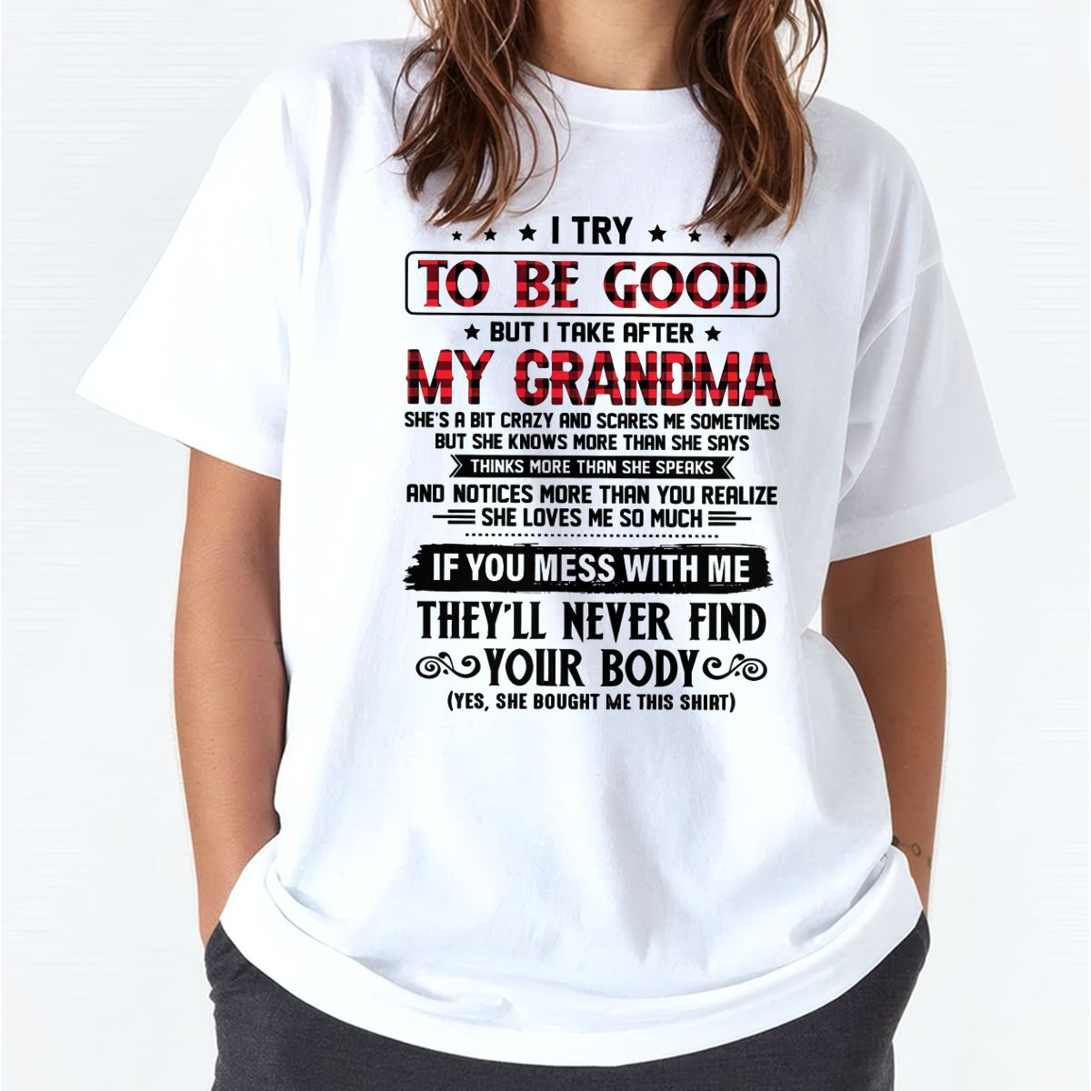 I TRY TO BE GOOD BUT I TAKE AFTER MY GRANDMA - From grandma for granddaughter - MTNN00 (SKU07-102-00)