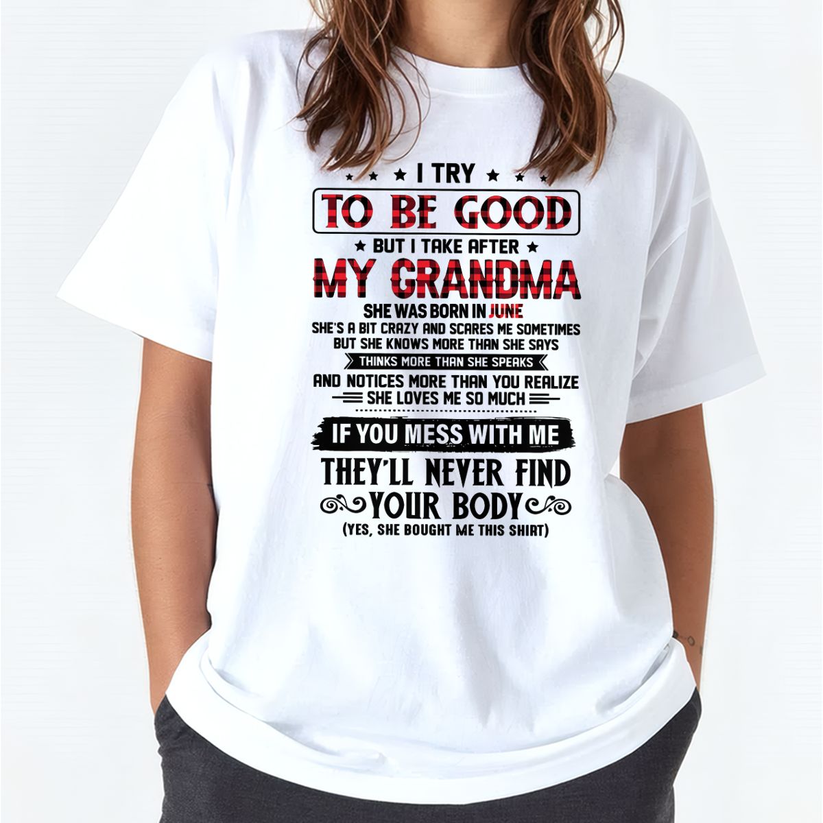 I TRY TO BE GOOD BUT I TAKE AFTER MY GRANDMA - From grandma for granddaughter - MTNN06 (SKU07-102-06)