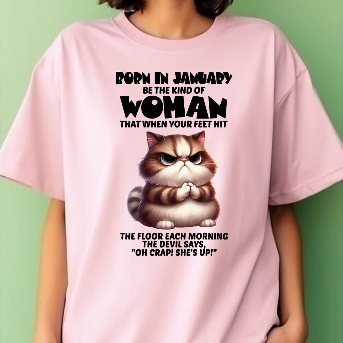 BORN IN JANUARY, BE THE KIND OF WOMAN FUNNY HUMOR BIRTHDAY MONTH T-SHIRT/HOODIE/SWEATSHIRT FOR GIRL/WOMAN - MTNN01