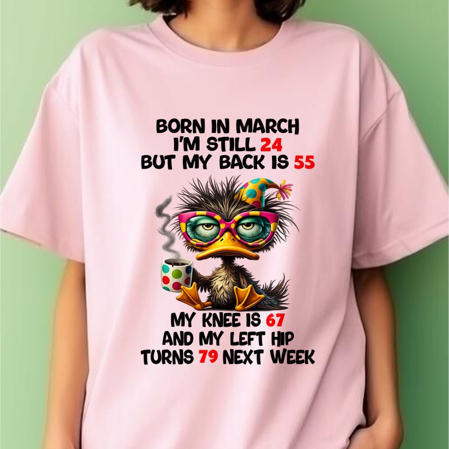 BORN IN MARCH - I'M STILL 24 BUT MY BACK IS 55 FUNNY T-SHIRT/HOODIE/SWEATSHIRT - HNDS03