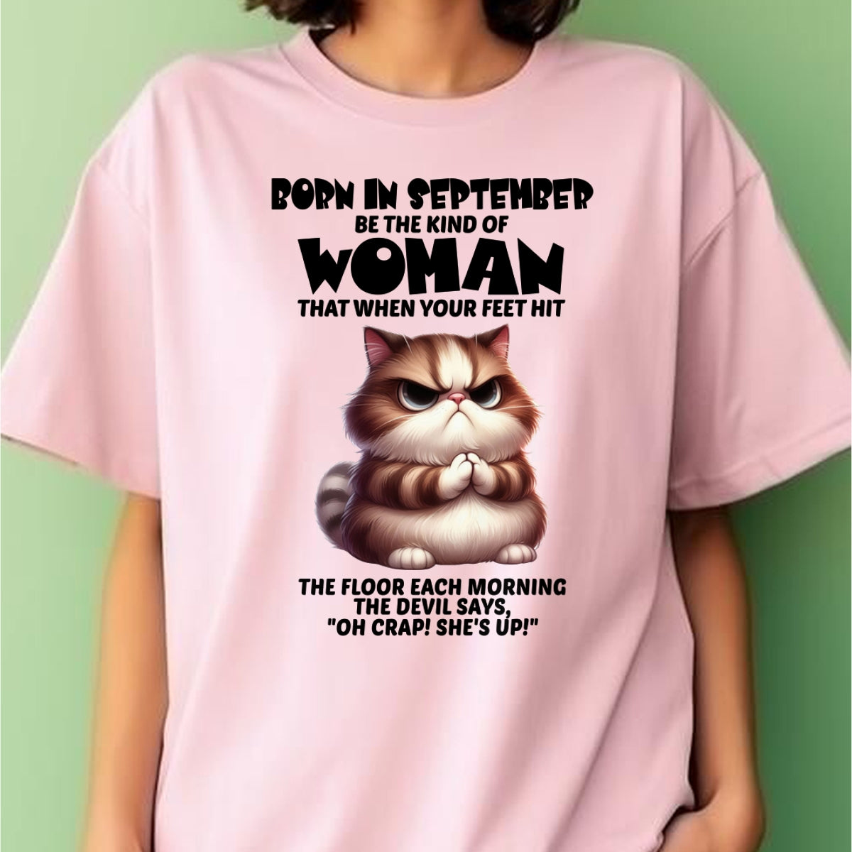 BORN IN SEPTEMBER, BE THE KIND OF WOMAN FUNNY HUMOR BIRTHDAY MONTH T-SHIRT/HOODIE/SWEATSHIRT FOR GIRL/WOMAN - MTNN09
