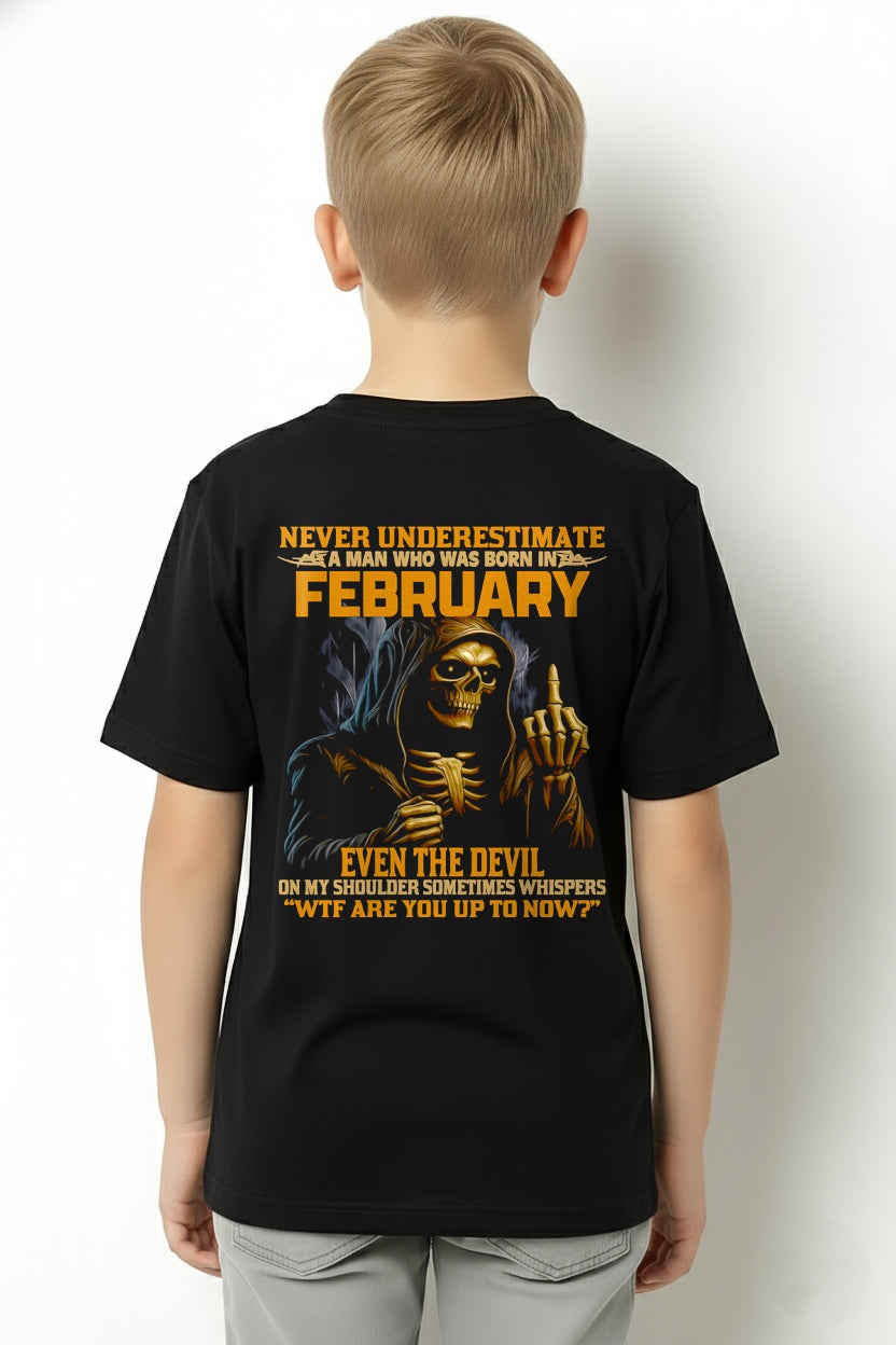 NEVER UNDERESTIMATE A MAN WHO WAS BORN IN FEBRUARY - MTNN02 male (SKU12-276-02)