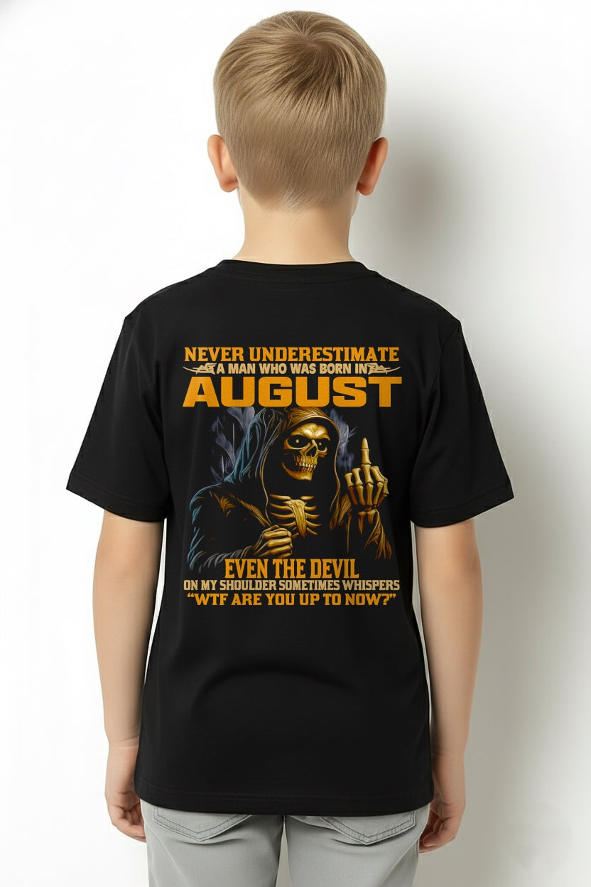 NEVER UNDERESTIMATE A MAN WHO WAS BORN IN AUGUST - MTNN08 male (SKU12-276-08)