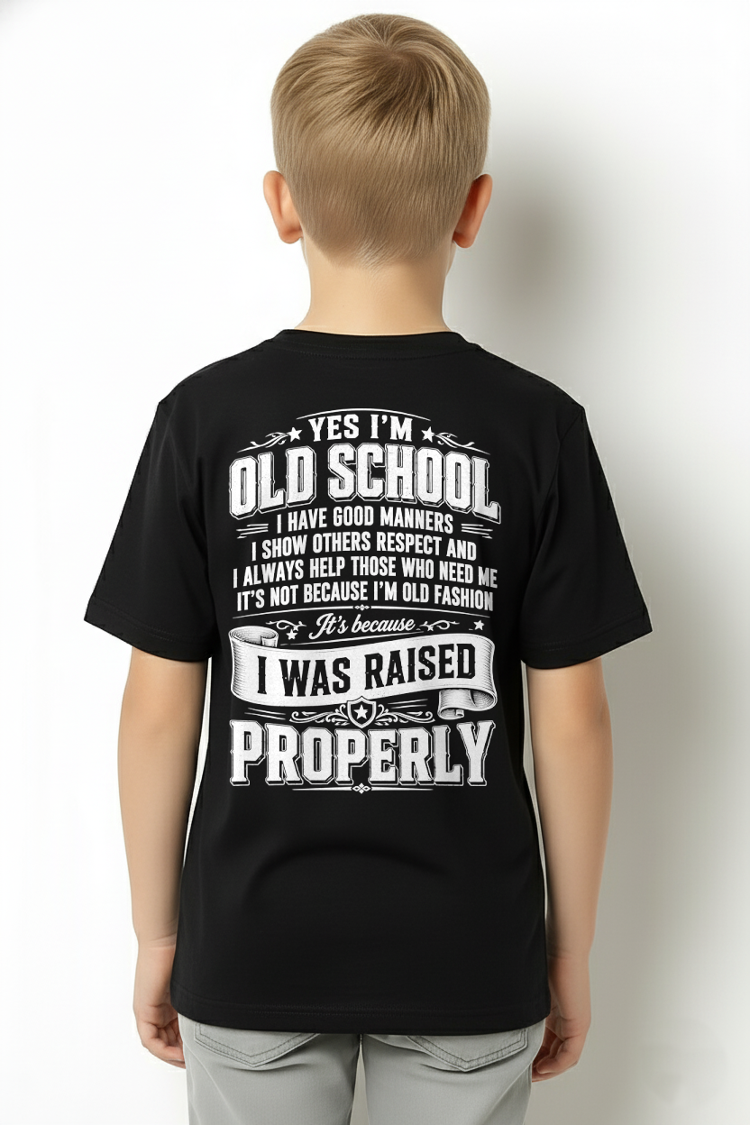 I WAS AISED PROPERLY – OLD SCHOOL WITH GOOD MANNERS – T-SHIRT FORR MEN - MTNN00 (SKU2605-453-00)