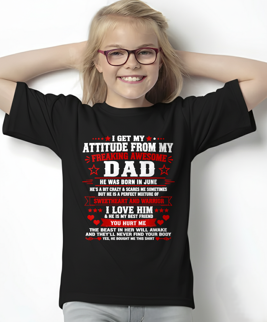 JUNE – MY FREAKING AWESOME DAD – PERFECT GIFT FOR YOUR DAUGHTER - T-SHIRT FROM DAD - MTNN06 (SKU2608-556-06)