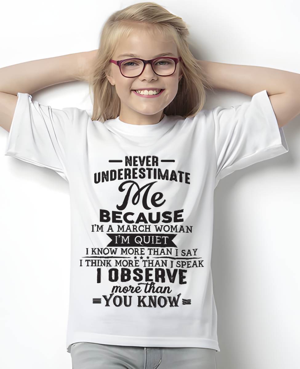 MARCH WOMAN - NEVER UNDERESTIMATE ME - T-SHIRT FOR WOMEN - MTNN03(SKU10-23-03)