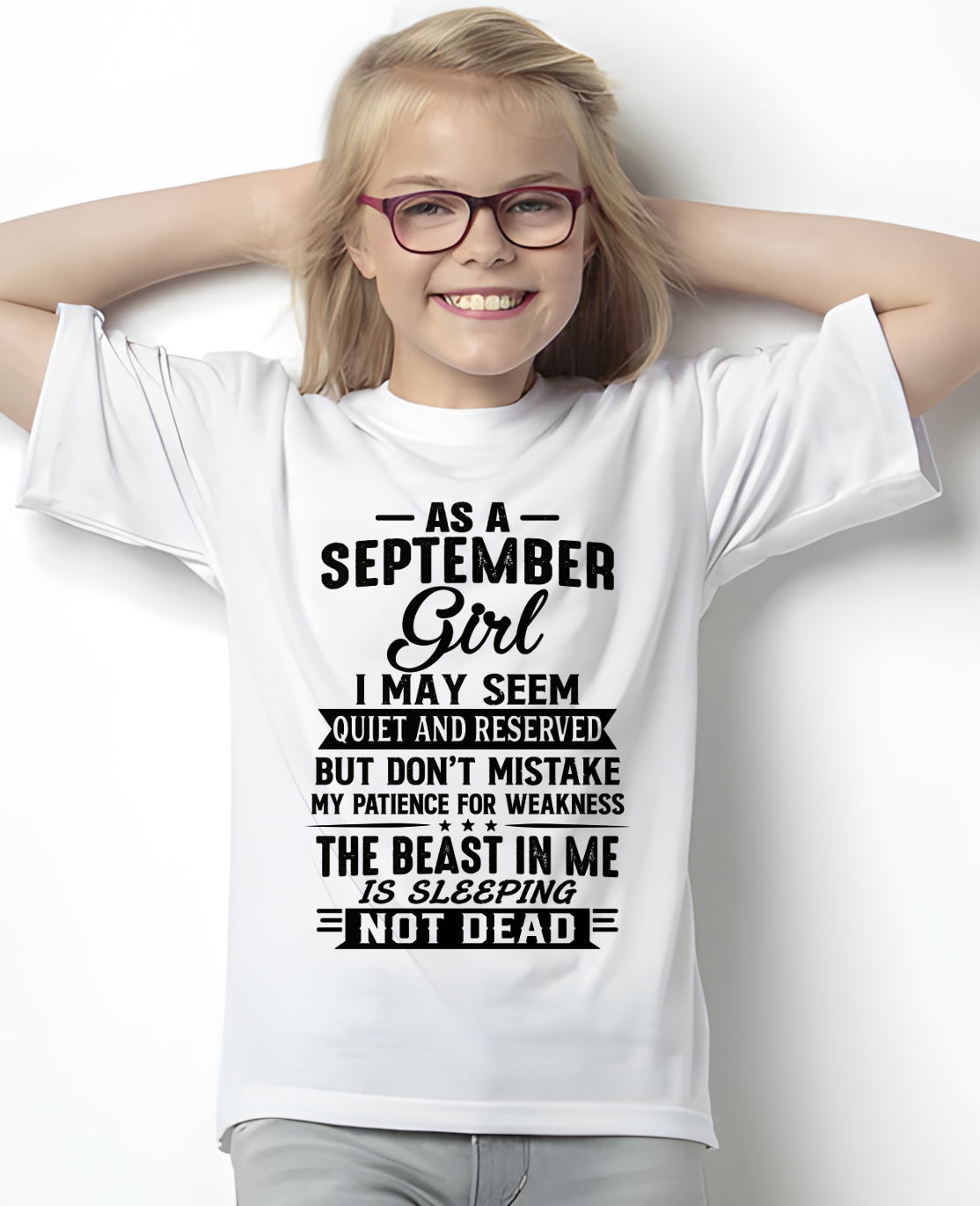 SEPTEMBER GIRL – QUIET BUT STRONG, THE BEAST IN ME IS SLEEPING NOT DEAD - T-SHIRT FOR WOMEN – MTNN09 (SKU2607-167-09)