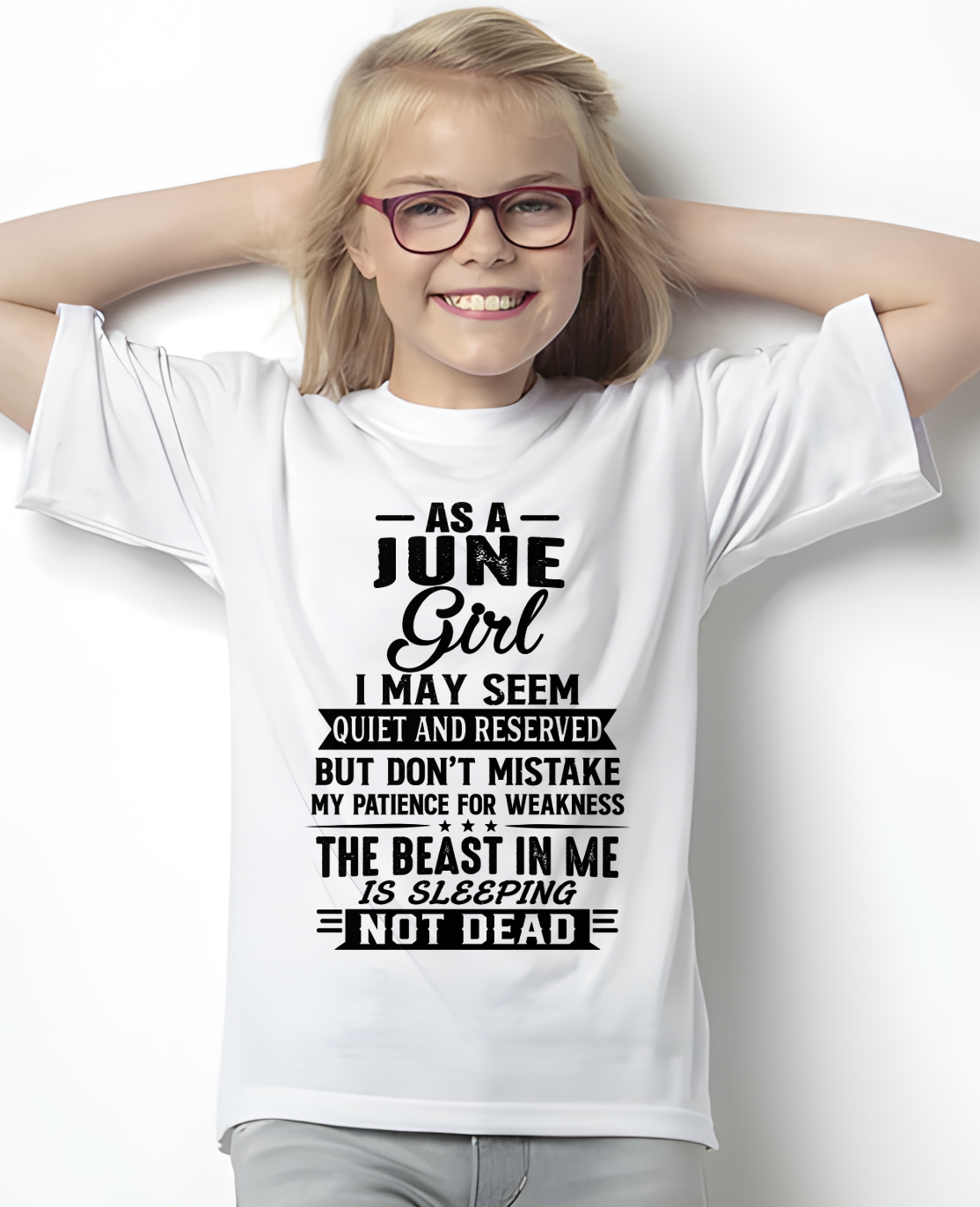 JUNE GIRL – QUIET BUT STRONG, THE BEAST IN ME IS SLEEPING NOT DEAD - T-SHIRT FOR WOMEN – MTNN06 (SKU2607-167-06)