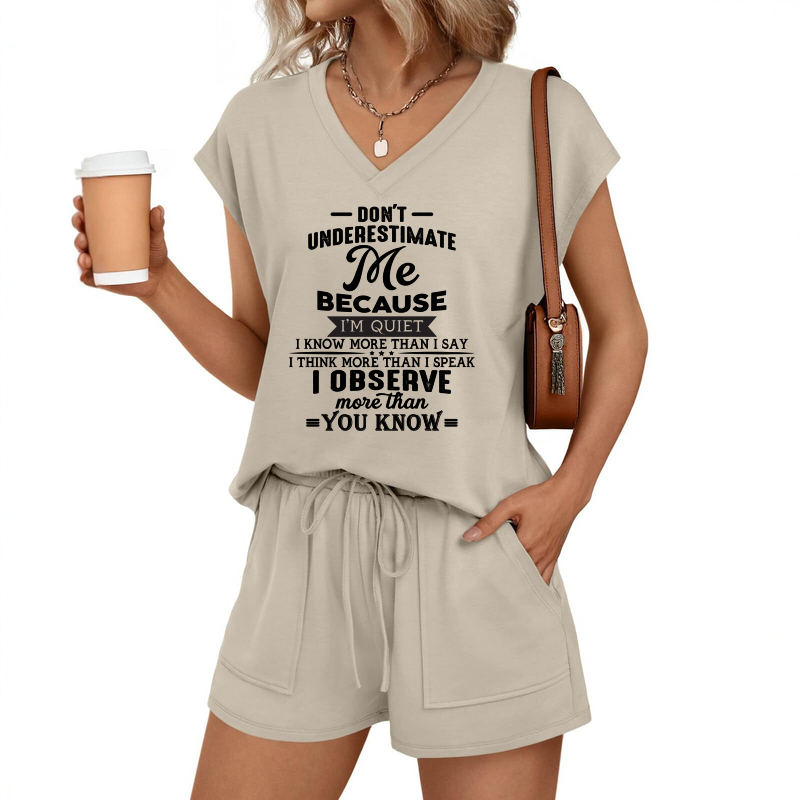 DON'T UNDERESTIMATE ME I OBSERVE MORE THAN YOU KNOW- V-NECK SHORT-SLEEVED SHIRT AND SHORTS SET FOR WOMEN A09-762 MTNN00 (SKU2607-41-00)