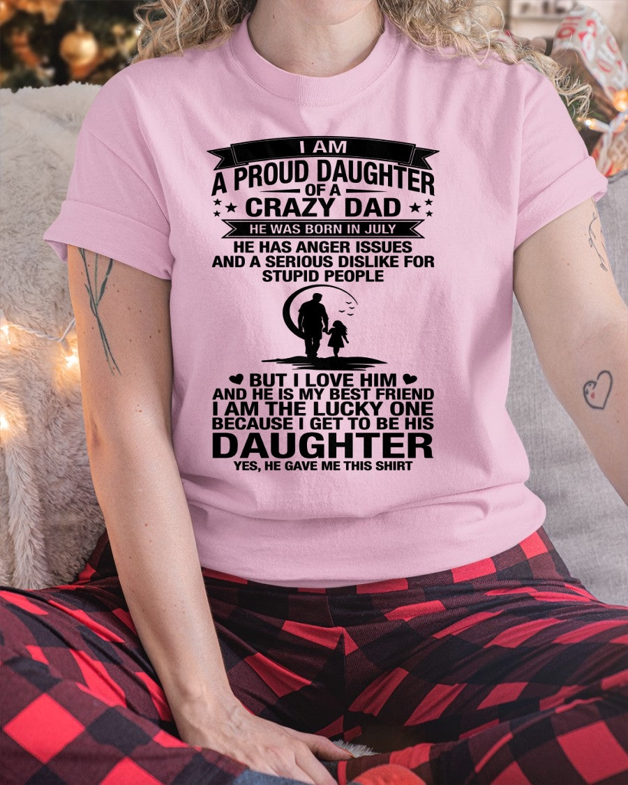 I'M A LUCKY DAUGHTER, DAD IS MY BEST FRIEND. HE WAS BORN IN JULY - SPECIAL EDITION FOR FATHER'S DAY - GIFT FROM DAD TO DAUGHTER BIRTHDAY MONTH T-SHIRT/HOODIE/SWEATSHIRT FOR GIRL/WOMAN - HNDS07
