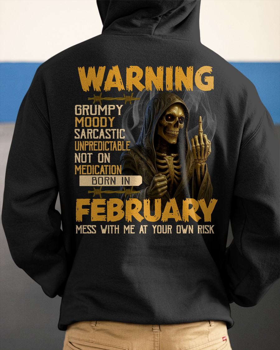 FEBRUARY - WARNING GRUMPY MOODY - BIRTHDAY T-SHIRT FOR MEN - MTNN02 (SKU26T-01-07-02)