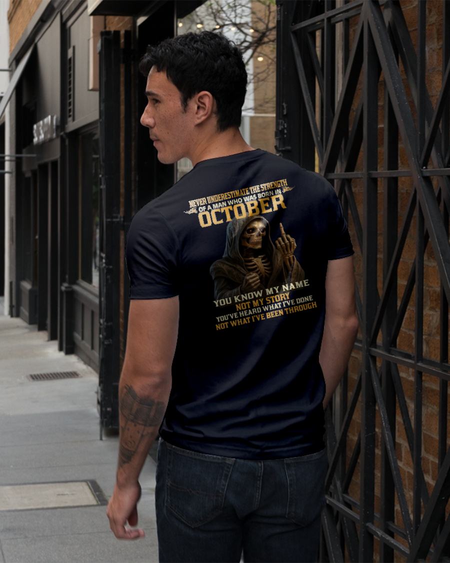 OCTOBER - NEVER UNDERESTIMATE - BIRTHDAY T-SHIRT FOR MEN - MTNN10 (SKU26T-01-06-10)