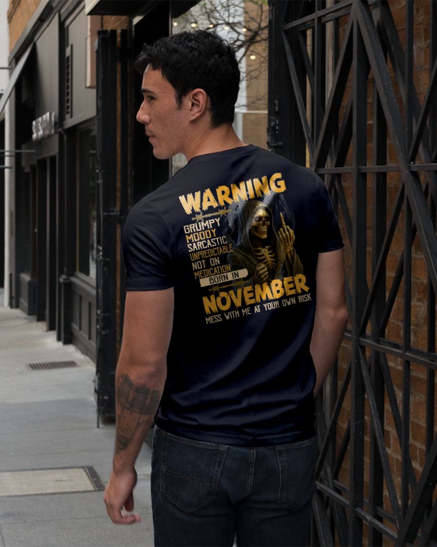 NOVEMBER - WARNING GRUMPY MOODY - BIRTHDAY T-SHIRT FOR MEN - MTNN11 (SKU26T-01-07-11)