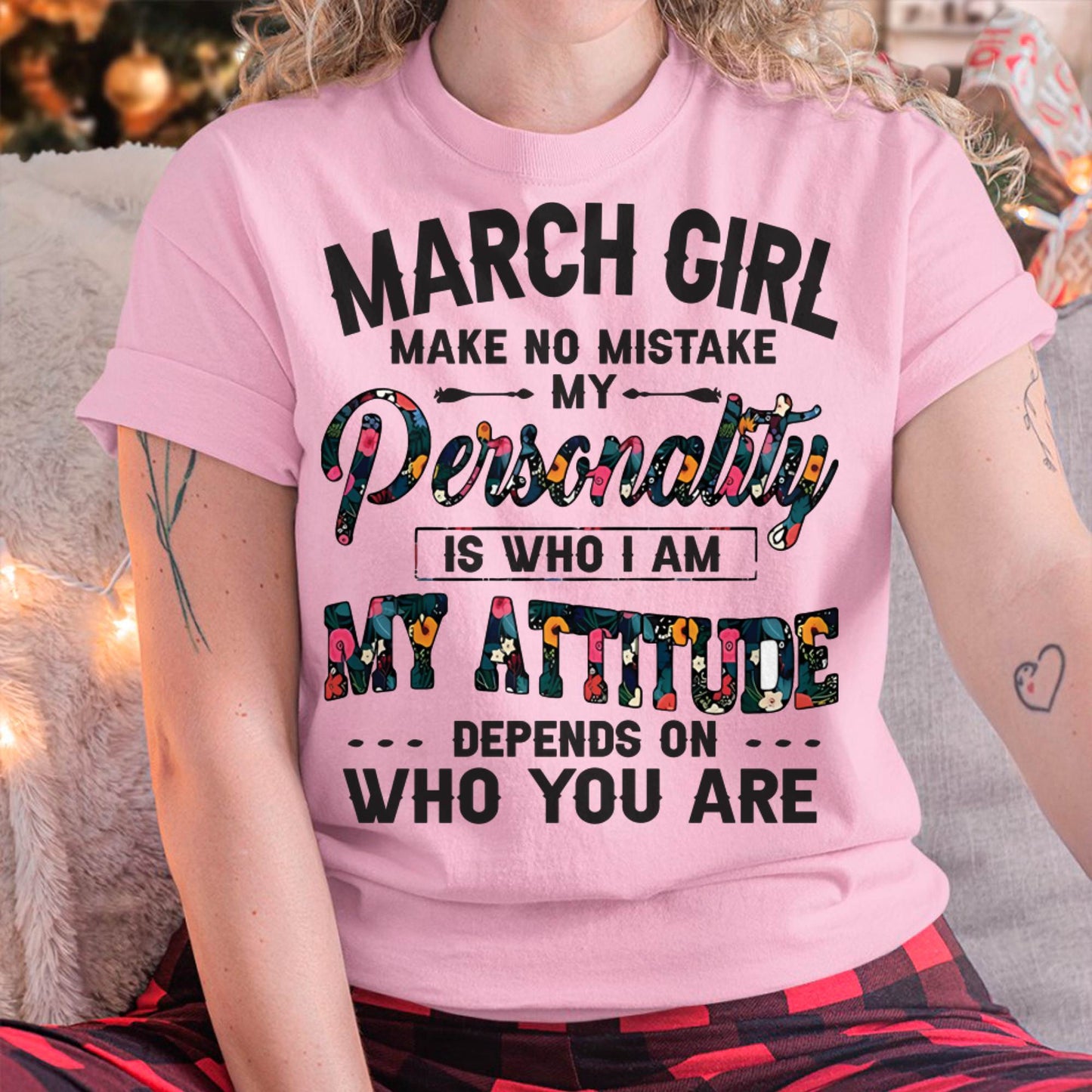 March Girl T-Shirt – Funny Personality and Attitude Quote Birthday Gift - MTNN03 (SKU10-14-03)