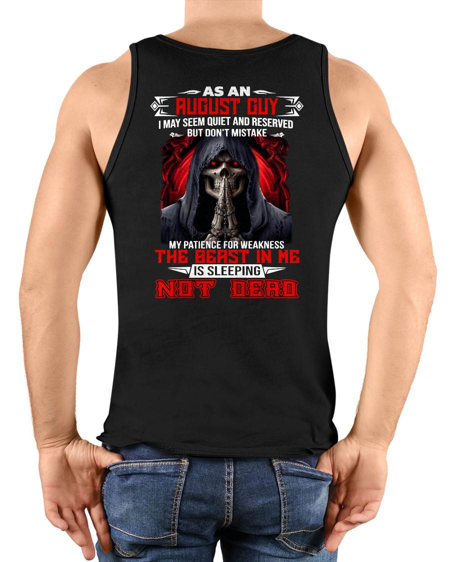 AS AN AUGUST GUY THE BEAST IN ME IS SLEEPING NOT DEAD - BADASS SKULL GIFT FOR MEN - MTNN08 (SKU2606-291-08)