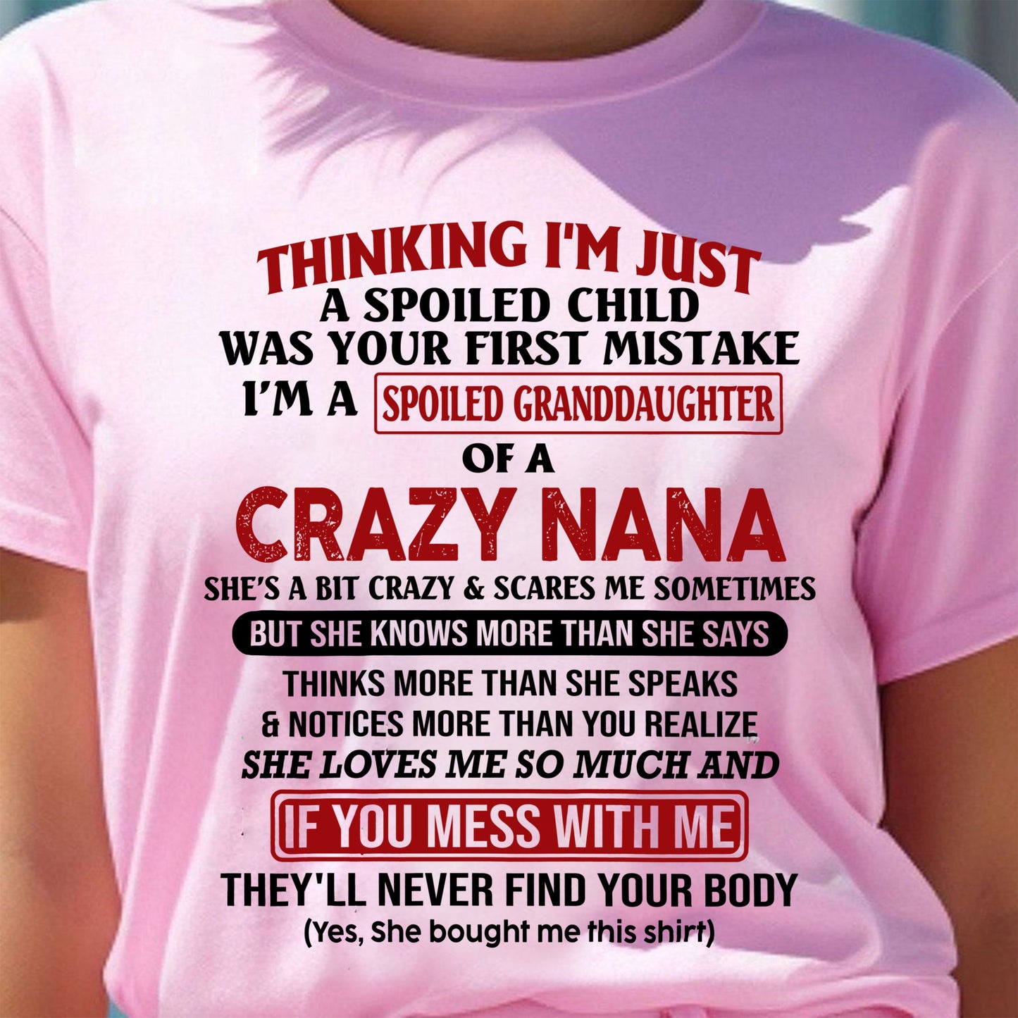 SPOILED GRANDDAUGHTER OF A CRAZY NANA T-SHIRT - From grandma to granddaughter - HNDS00 (SKU07-129-00)