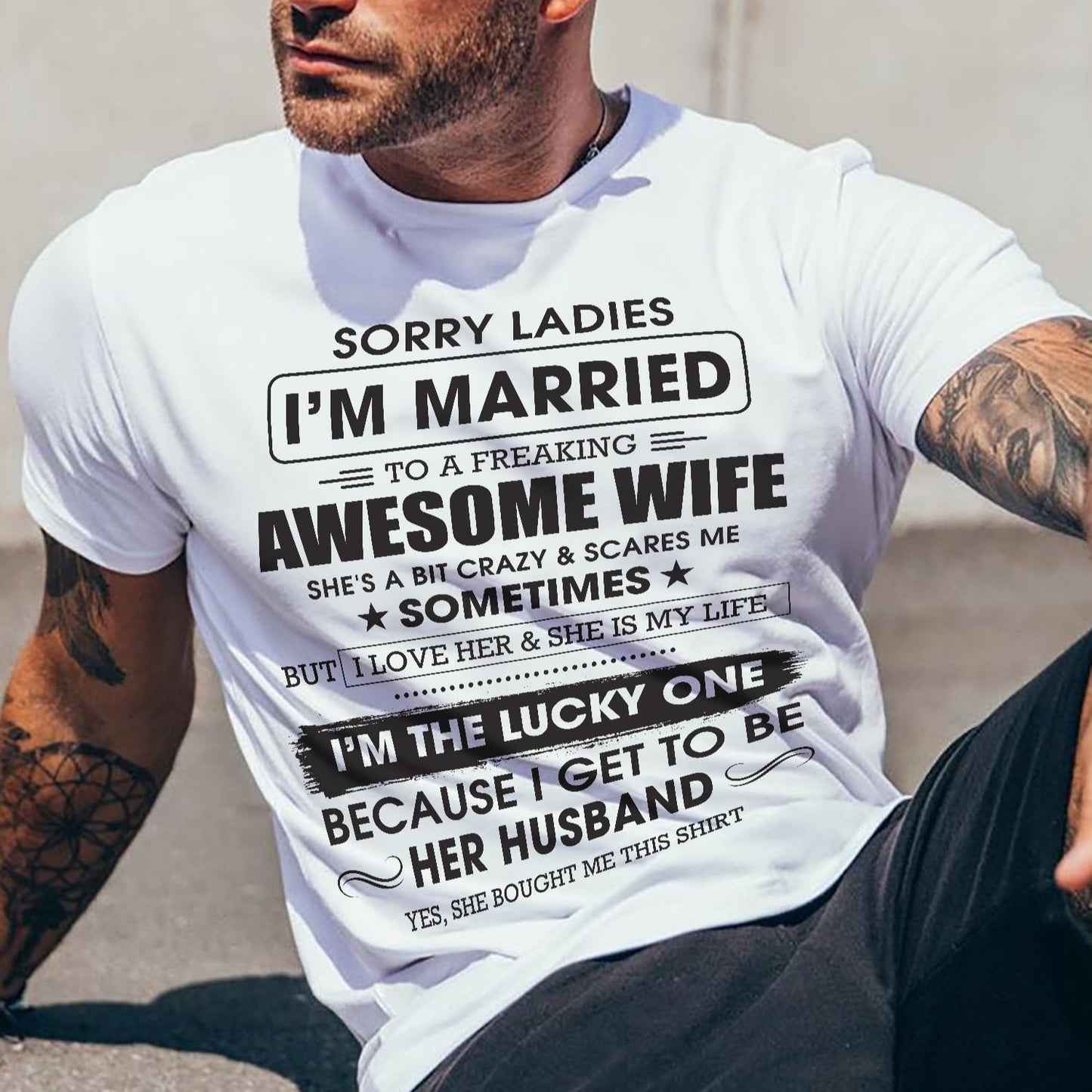 Sorry Ladies I'm Married To A Freaking Awesome Wife - Gift For Husband From Wife - MTNN00 (SKU06-45-00)