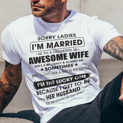 Sorry Ladies I'm Married To A Freaking Awesome Wife - Gift For Husband From Wife - MTNN00 (SKU06-45-00)