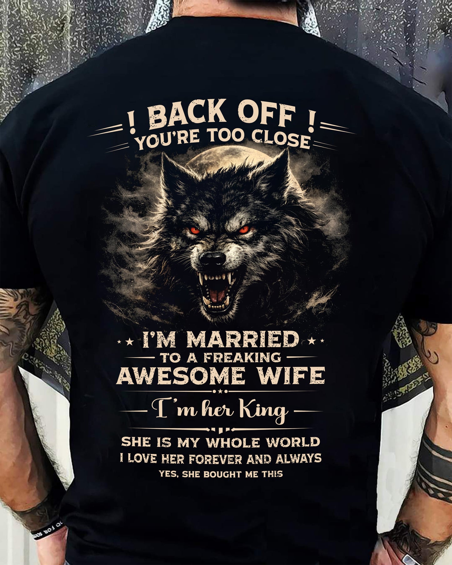 BACK OFF! YOU'RE TOO CLOSE - GIFT FROM WIFE - MTNN00 (SKU26T-01-25-00)