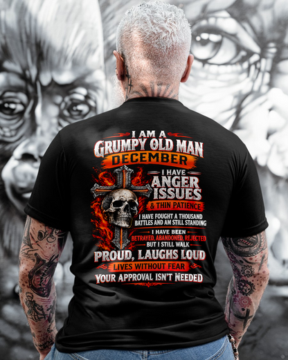 DECEMBER - I AM A GRUMPY OLD MAN – ANGER ISSUES & THIN PATIENCE – T-SHIRT FOR MEN - MTNN12 (SKU2609-314-12)