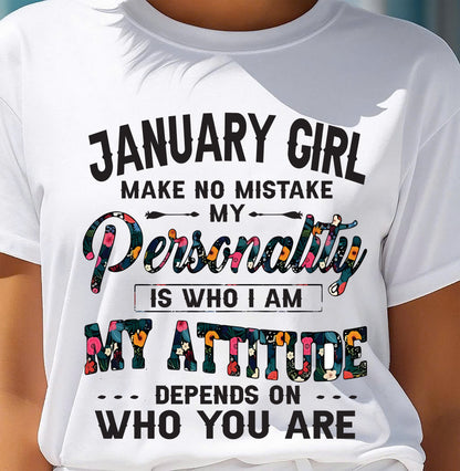 January Girl T-Shirt – Funny Personality and Attitude Quote Birthday Gift - MTNN01 (SKU10-14-01)