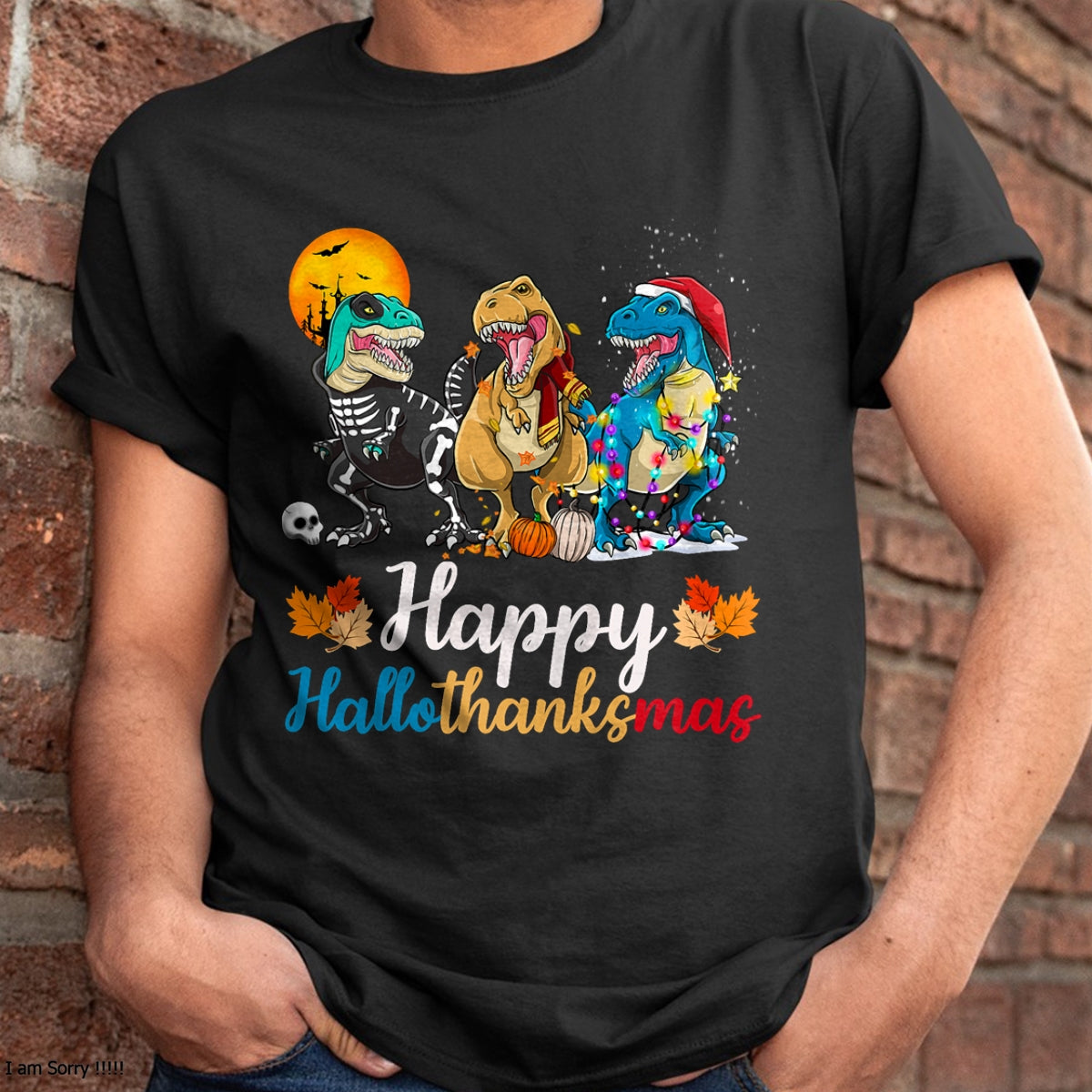 Halloween Thanksgiving Christmas Happy HalloThanksMas T rex T-Shirt - Christmas Unisex T-Shirt/Hoodie/Sweatshirt - HNDS00