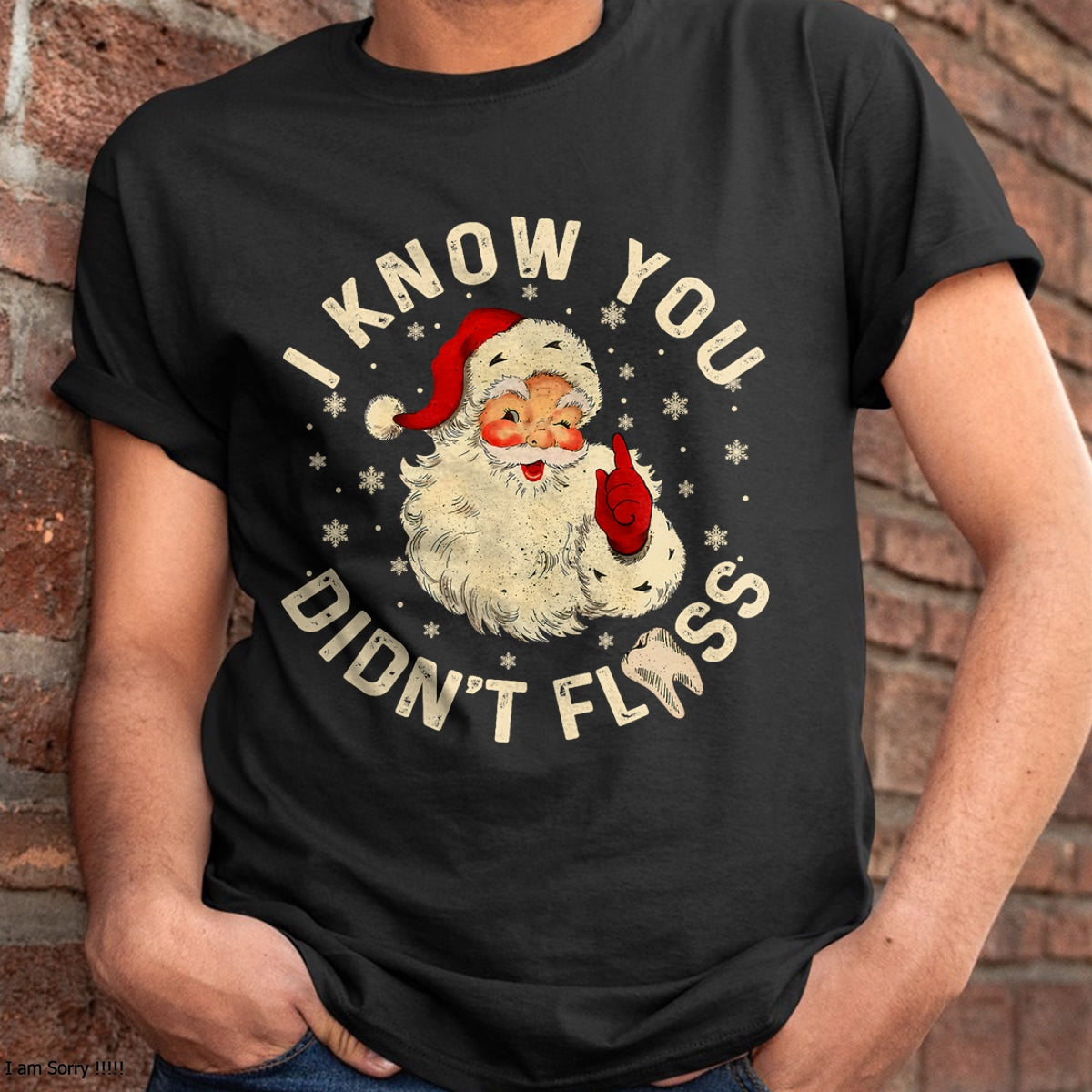 Funny Santa I Know You Didn't Floss Dentist Dental Christmas T-Shirt - Christmas Unisex T-Shirt/Hoodie/Sweatshirt - HNDS00
