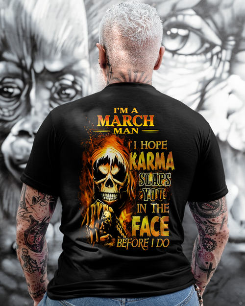 MARCH – I HOPE KARMA SLAPS YOU IN THE FACE BEFORE I DO – T-SHIRT FOR MEN - MTNN03 (SKU2606-211-03)