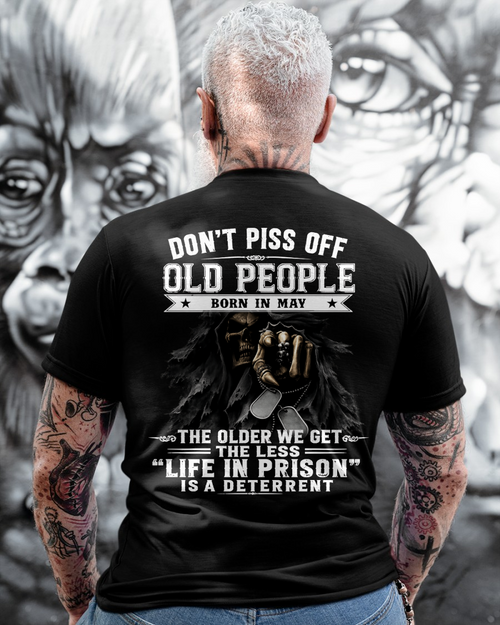MAY – DON'T PISS OFF OLD PEOPLE – FUNNY BIRTHDAY GIFT T-SHIRT FOR MEN - MTNN05 (SKU2606-210-05)