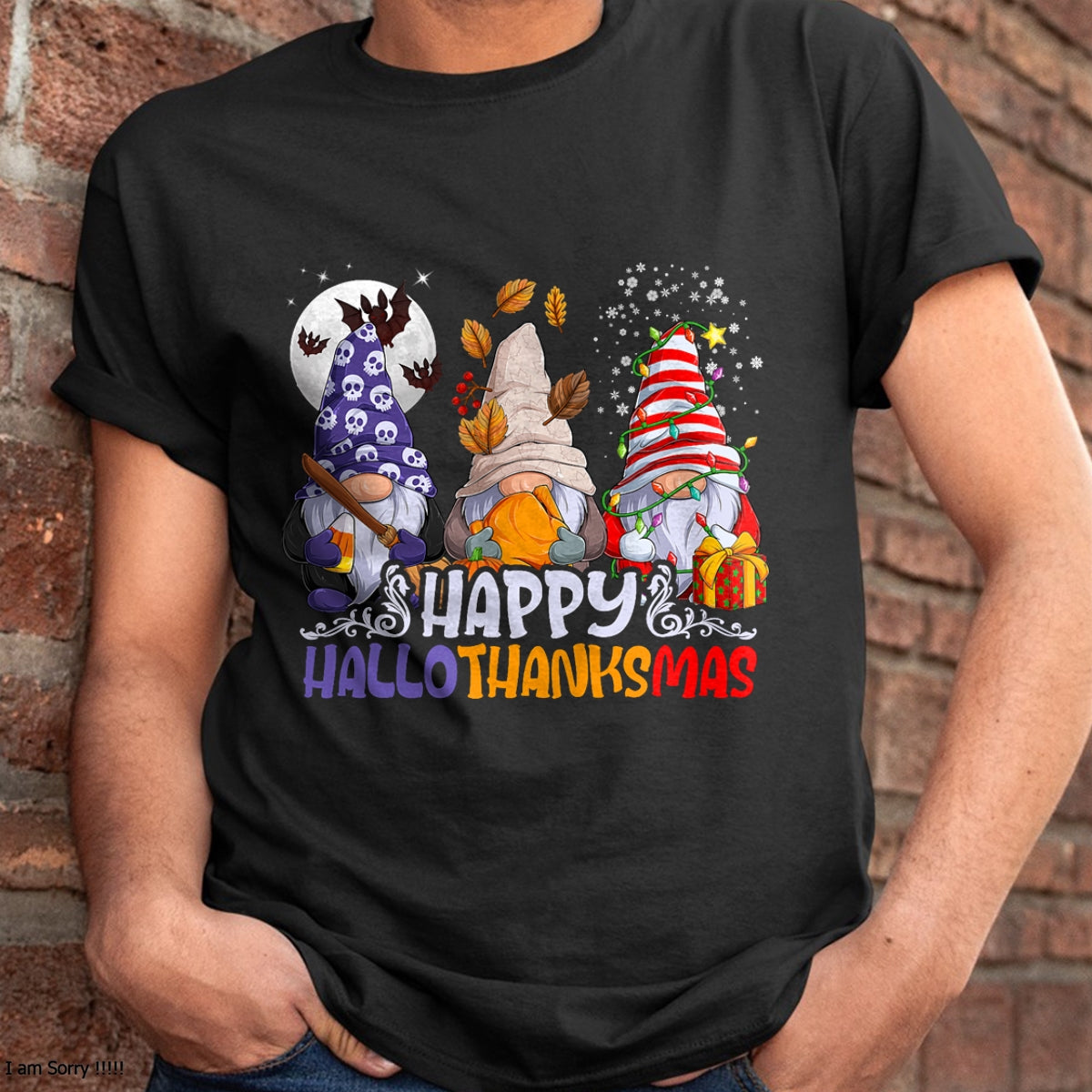 HalloThanksMas Gnomes Halloween Thanksgiving Christmas Happy T-Shirt - Christmas Unisex T-Shirt/Hoodie/Sweatshirt - HNDS00