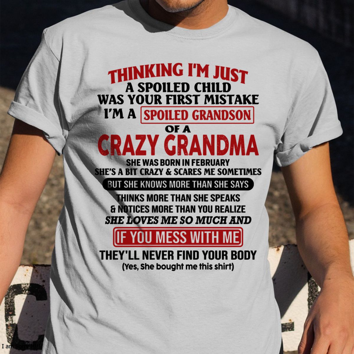 FEBRUARY - I'M A SPOILED GRANDSON OF A CRAZY GRANDMA - From Grandma - MTNN02 (SKU-GMS1-NTT02)