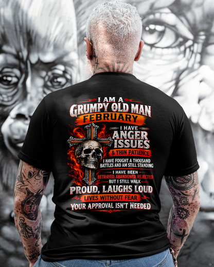 FEBRUARY - I AM A GRUMPY OLD MAN – ANGER ISSUES & THIN PATIENCE – T-SHIRT FOR MEN - MTNN02 (SKU2609-314-02)