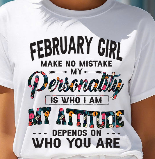 February Girl T-Shirt – Funny Personality and Attitude Quote Birthday Gift - MTNN02 (SKU10-14-02)
